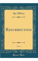 Resurrection, Vol. 1 (Classic Reprint)