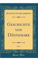 Geschichte von Dännemark, Vol. 3 (Classic Reprint)