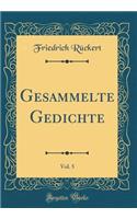 Gesammelte Gedichte, Vol. 5 (Classic Reprint)