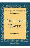 The Light Tower (Classic Reprint)