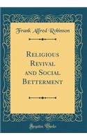 Religious Revival and Social Betterment (Classic Reprint)
