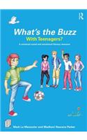 What’s the Buzz with Teenagers?