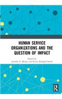 Human Service Organizations and the Question of Impact