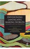 Envisioning Landscapes, Making Worlds