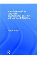Practical Guide to Congenital Developmental Disorders and Learning Difficulties