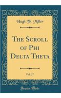 The Scroll of Phi Delta Theta, Vol. 27 (Classic Reprint)