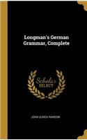 Longman's German Grammar, Complete