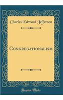 Congregationalism (Classic Reprint)