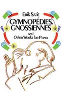Gymnopedies, Gnossiennes And Other Works For Piano