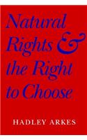 Natural Rights and the Right to Choose