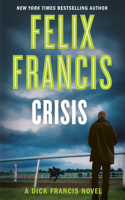 Crisis: (A Dick Francis Novel)