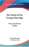 The Works Of Sir George Etheredge