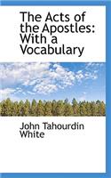 The Acts of the Apostles: With a Vocabulary