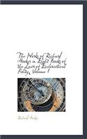 The Works of Richard Hooker in Eight Books of the Laws of Ecclesiastical Polity, Volume I