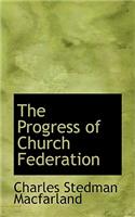 The Progress of Church Federation