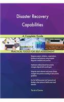 Disaster Recovery Capabilities A Complete Guide