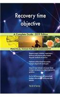 Recovery time objective A Complete Guide - 2019 Edition