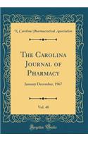 The Carolina Journal of Pharmacy, Vol. 48: January December, 1967 (Classic Reprint)