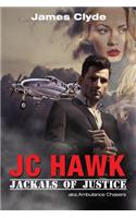 JC Hawk / Jackals Of Justice