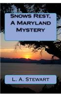 Snows Rest, A Maryland Mystery