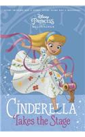 Disney Princess Beginnings: Cinderella Takes the Stage