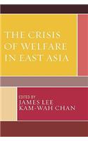The Crisis of Welfare in East Asia