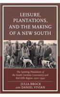 Leisure, Plantations, and the Making of a New South