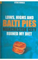 Lows, Highs and Balti Pies