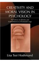 Creativity and Moral Vision in Psychology
