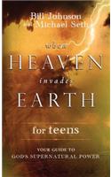When Heaven Invades Earth for Teens