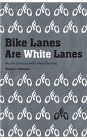 Bike Lanes Are White Lanes