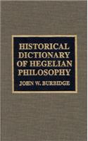 Historical Dictionary of Hegelian Philosophy