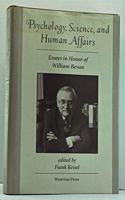 Psychology, Science, and Human Affairs: Essays in Honor of William Bevan