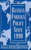 Russian Foreign Policy Since 1990