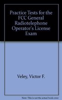 Practice Tests For The Fcc General Radiotelephone Operator's License Exam