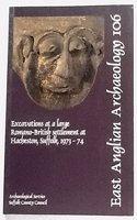 EAA 106: Excavations at a Large Romano-British Settlement at Hacheston, Suffolk, 1973-74