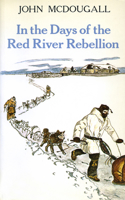 In the Days of the Red River Rebellion
