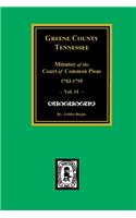 Greene County, Tennessee Minutes of the Court of Common Pleas, 1783-1795. (Vol. #1).