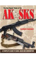 The Gun Digest Book of the AK & SKS: A Complete Guide to Guns, Gear and Ammunition