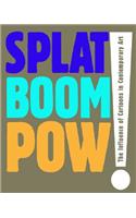 Splat Boom Pow!: The Influence of Cartoons in Contemporary Art