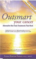 Outsmart Your Cancer: Alternative Non-Toxic Treatments That Work
