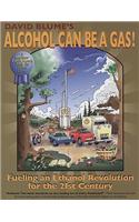 Alcohol Can Be a Gas!: Fueling an Ethanol Revolution for the 21st Century
