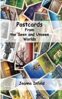 Postcards From the Seen & Unseen Worlds
