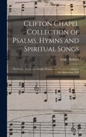 Clifton Chapel Collection of Psalms, Hymns and Spiritual Songs