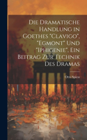 Die dramatische Handlung in Goethes 