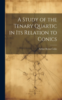 Study of the Tenary Quartic in its Relation to Conics