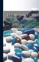 Le Chloral et ses derives