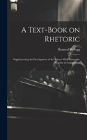 Text-book on Rhetoric