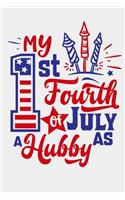 My 1st Fourth Of July As A Hubby: Cute 120 Lined Notebook For Independence Day