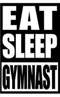 Eat Sleep Gymnast Gift Notebook for Gymnasts